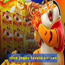 click jogos favela heroes